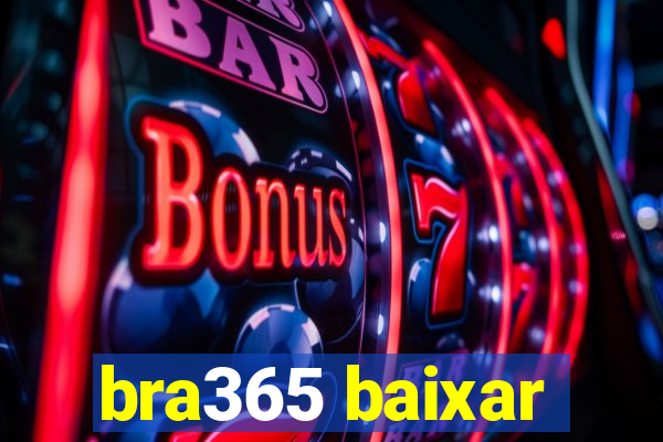 bra365 baixar